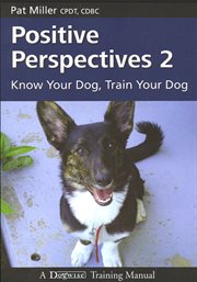 Positive perspectives 2 : know your dog, train your dog cover image cdn