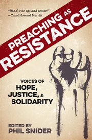 Preaching as resistance : voices of hope, justice, & solidarity cover image cdn