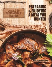 Preparing and enjoying a meal you hunted cover image cdn