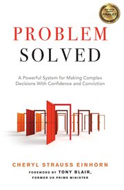 Problem solved : a powerful system for making complex decisions with confidence and conviction cover image cdn