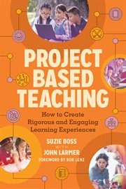 Project based teaching : how to create rigorous and engaging learning experiences cover image cdn