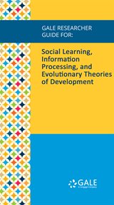 Social learning, information processing, and evolutionary theories of development cover image cdn