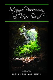 Strange possession at Viner Sound : a novel cover image cdn