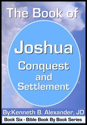 The book of joshua. Conquest and Settlement cover image cdn