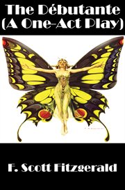 The ďbutante. A One-Act Play cover image cdn