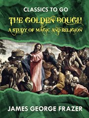 The golden bough; : a study in magic and religion cover image cdn