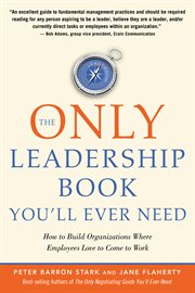 The only leadership book you'll ever need : how to build organizations where employees love to come to work cover image cdn