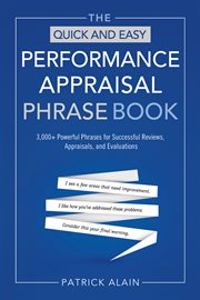 The quick and easy performance appraisal phrase book : 3000+ powerful phrases for successful reviews, appraisals and evaluations cover image cdn