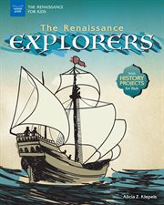 The Renaissance explorers : with history projects for kids cover image cdn