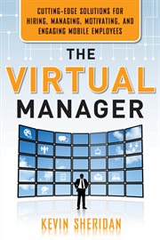 The virtual manager : cutting-edge solutions for hiring, managing, motivating, and engaging mobile employees cover image cdn
