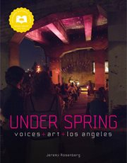 Under Spring : voices+art+Los Angeles cover image cdn