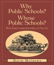 Why public schools? Whose public schools? : what early communities have to tell us cover image cdn