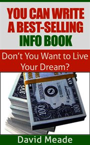 You can write a best-selling info book. Don't You Want to Live Your Dream? cover image cdn