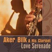 Acker bilk & his clarinet: love serenade cover image cdn