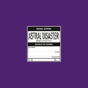 Astral disaster sessions un/finished musics cover image cdn