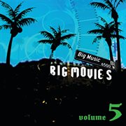 Big movies, big music volume 5 cover image cdn