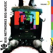 Big networks, big music volume 3 cover image cdn