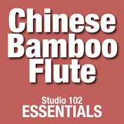 Chinese bamboo flute: studio 102 essentials cover image cdn