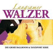 Die gro¿e ballroom & tanzsport serie: langsamer walzer cover image cdn