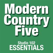 Modern country five: studio 102 essentials cover image cdn