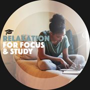 Relaxation for focus and study cover image cdn