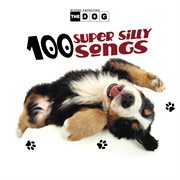 The dog: 100 super silly songs cover image cdn