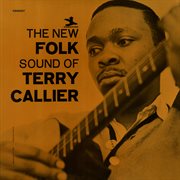 The new folk sound of terry callier (deluxe edition). Deluxe Edition cover image cdn