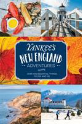 Yankee's New England adventures : over 400 essential things to see and do  cover image cdn