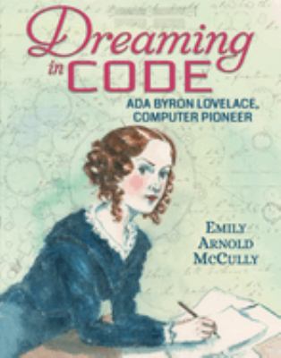 Dreaming in code : Ada Byron Lovelace, computer pioneer  cover image cdn