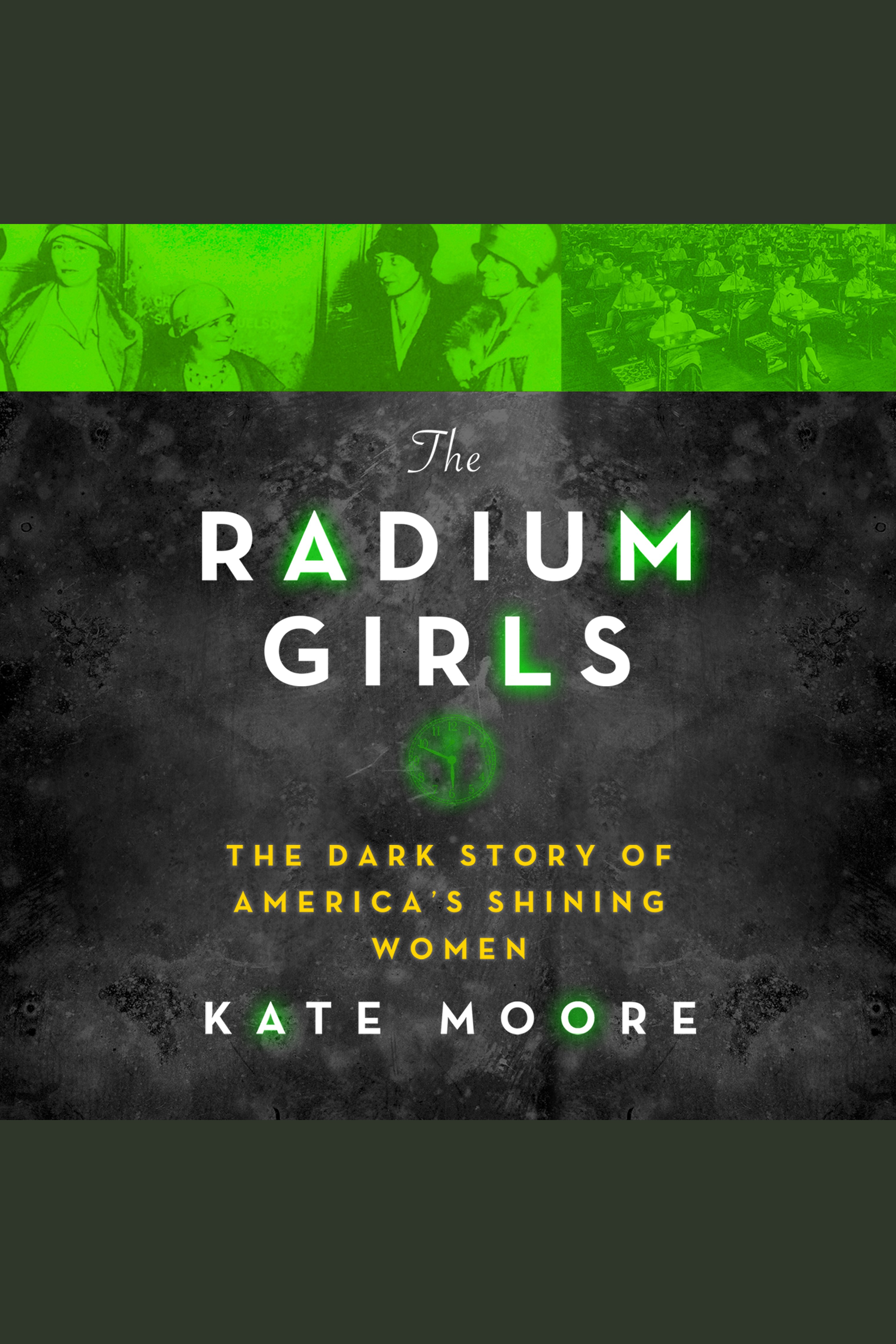 The radium girls the dark story of America's shining women cover image cdn