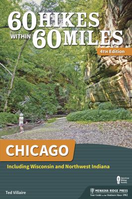 60 hikes within 60 miles. Chicago : including Wisconsin and Northwest Indiana cover image