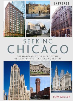 Seeking Chicago : the stories behind the architecture of the Windy City--one building at a time  cover image cdn