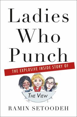 Ladies who punch : the explosive inside story of "The view"  cover image cdn