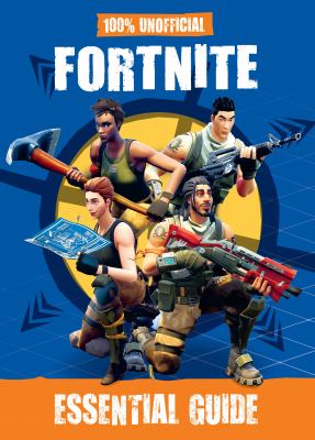 100% unofficial Fortnite essential guide cover image cdn