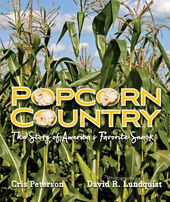 Popcorn country : the story of America's favorite snack  cover image cdn