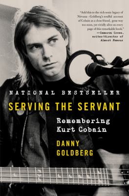Serving the servant : remembering Kurt Cobain  cover image cdn