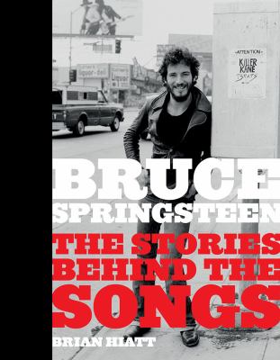 Bruce Springsteen : the stories behind the songs  cover image cdn