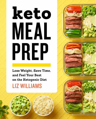 Keto meal prep : lose weight, save time, and feel your best on the ketogenic diet  cover image cdn
