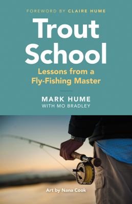 Trout school : lessons from a fly-fishing master  cover image cdn