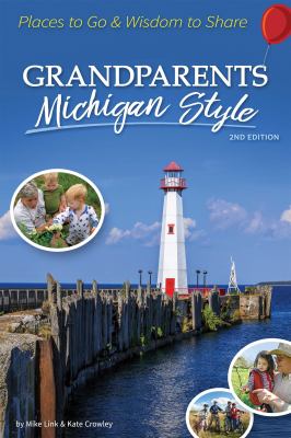 Grandparents Michigan style : places to go & wisdom to share  cover image cdn