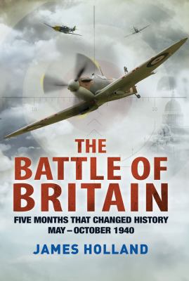 The Battle of Britain : five months that changed history, May-October 1940  cover image cdn