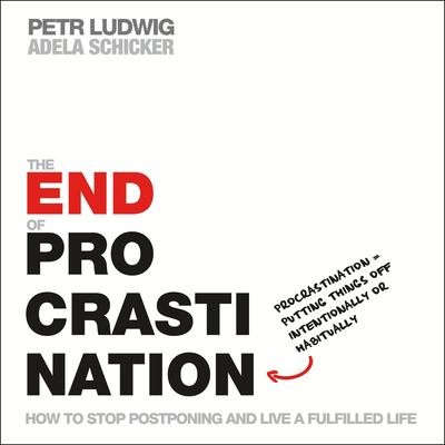 The end of procrastination : how to stop postponing and live a fulfilled life  cover image cdn