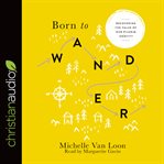 Born to wander : recovering the value of our pilgrim identity cover image cdn