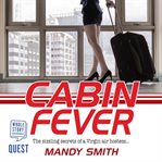 Cabin fever : the sizzling secrets of a Virgin air hostess cover image cdn
