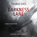 Darkness Lane : a Geneva Chase mystery cover image cdn