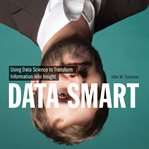 Data smart : using data science to transform information into insight cover image cdn