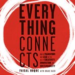 Everything connects : how to transform and lead in the age of creativity, innovation, and sustainability cover image cdn