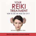 Your reiki treatment. How To Get The Most Out Of it cover image cdn