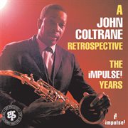 A john coltrane retrospective: the impulse years cover image cdn