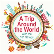 A trip around the world with the 101 strings cover image cdn